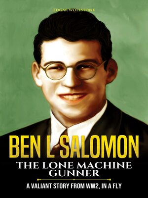 cover image of Ben L Salomon, the Lone Machine Gunner